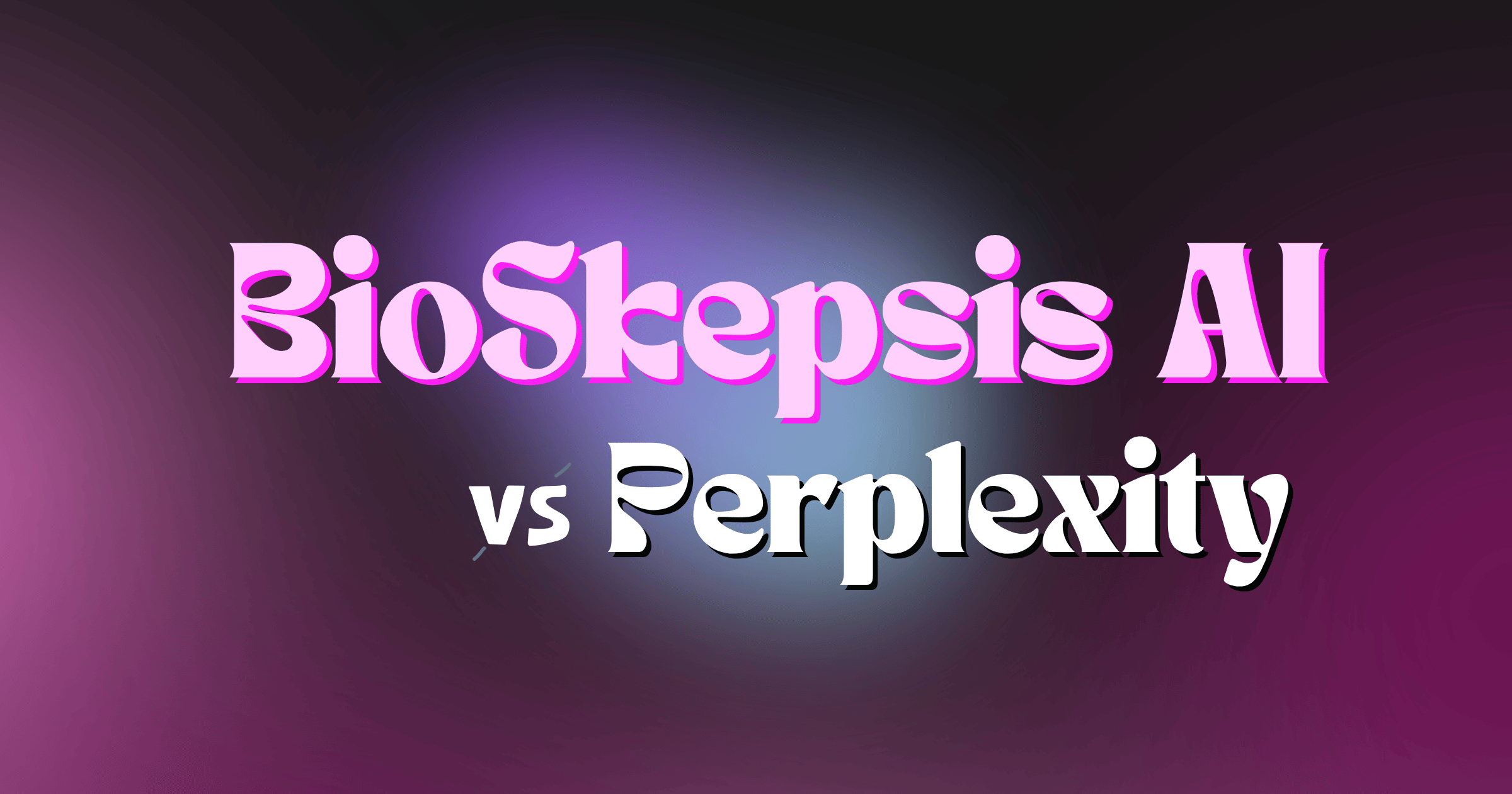 BioSkepsis vs Perplexity AI: Biomedical Literature Reasoning vs General AI Search Engine