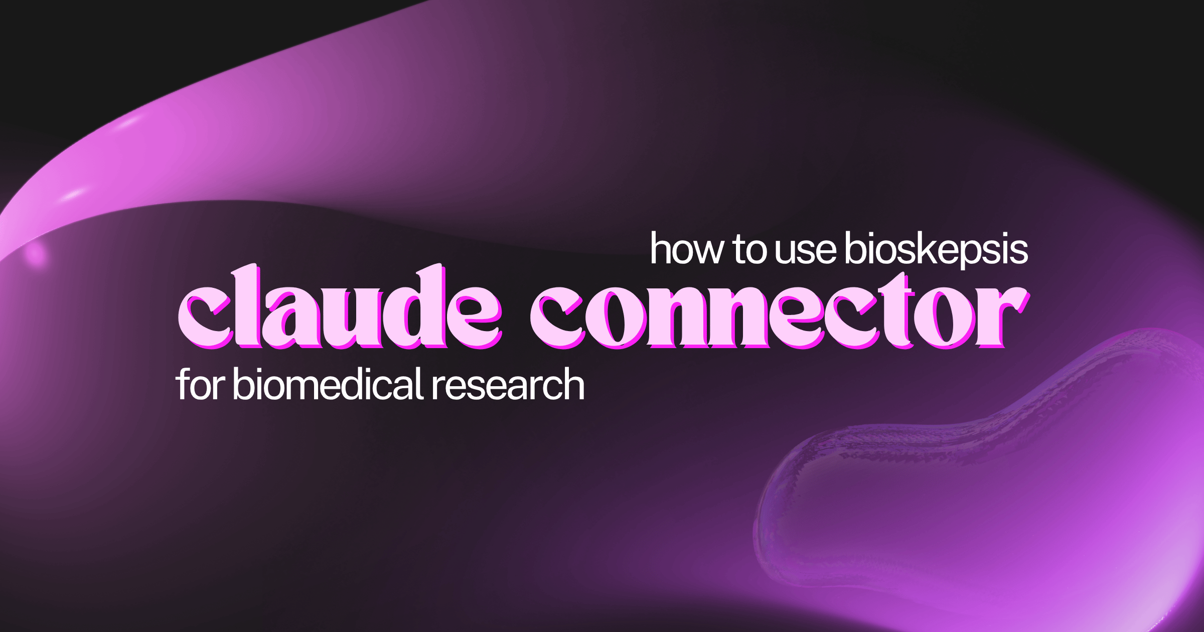 How to Use the BioSkepsis Connector in Claude for Biomedical Research
